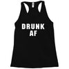 drunk af Racerback Tank