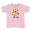 life's a pug Toddler T-shirt