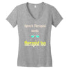 speech therapist needs wine therapy too Women's V-Neck T-Shirt