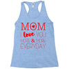 mom i love you more everyday Racerback Tank