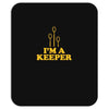 i'm a keeper Mousepad