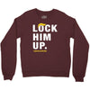 Lock Him Up Crewneck Sweatshirt