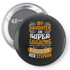 My Daughter Is Super Awesome Her Stepdad Pin-back button