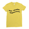 my main queeze Ladies Fitted T-Shirt