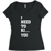i Need To Kı You Women's Triblend Scoop T-shirt