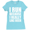 i run because i really like beer Ladies Fitted T-Shirt