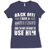 back off i have a crazy husband and i'm not afraid to user him Ladies Fitted T-Shirt