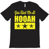 you had me at hooah T-Shirt