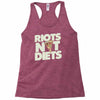 riots not diets Racerback Tank