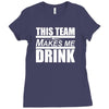 this team makes me drink Ladies Fitted T-Shirt