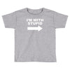 i'm with stupid mens Toddler T-shirt