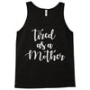 tired as a mother Tank Top