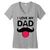i love my dad Women's V-Neck T-Shirt