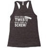 good girls twist bad girls screw Racerback Tank