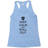 keep calm and roll out Racerback Tank