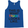 This Is What Trans Looks Like Tank Top