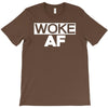 woke af T-Shirt