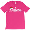 believe T-Shirt