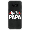 Hello Papa Samsung Galaxy S8