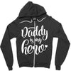 Daddy is my Hero Zipper Hoodie