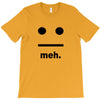 meh T-Shirt