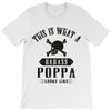 This Is What A Badass Poppa Looks Like T-Shirt