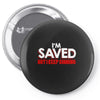 i'm saved but i keep sinning Pin-back button