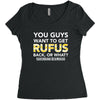 You Guys Want To Get Rufus Back Or What Sametimeless Women's Triblend Scoop T-shirt