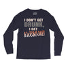 i don't get drunk Long Sleeve Shirts