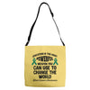 education is the most powerful weapon you can use to change the world Adjustable Strap Totes