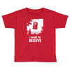 i want to believe Toddler T-shirt