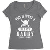 This Is What A Badass Daddy Looks Like Women's Triblend Scoop T-shirt