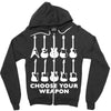 choose your weapon funny Zipper Hoodie