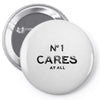 no1 cares Pin-back button