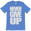 never give up (2) T-Shirt