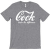 cock   taste the difference funny T-Shirt