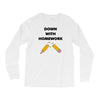 down with homework Long Sleeve Shirts