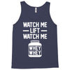 watch me lift watch me Tank Top