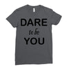 dare to be you Ladies Fitted T-Shirt