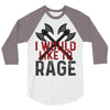 I WOULD LIKE TO RAGE 3/4 Sleeve Shirt