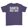 santa bae bae Youth Tee