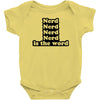 nerd is the word Baby Onesie