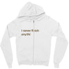 I Never Finish Anything Zipper Hoodie