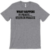 what happens in prague stays in prague T-Shirt