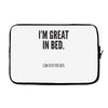 great in bed Laptop sleeve