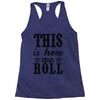 this is how we roll Racerback Tank
