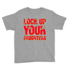 lock up your daughters Youth Tee