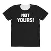 Not Yours All Over Women's T-shirt