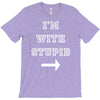 i m with stupid T-Shirt