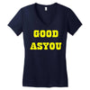 good as you Women's V-Neck T-Shirt